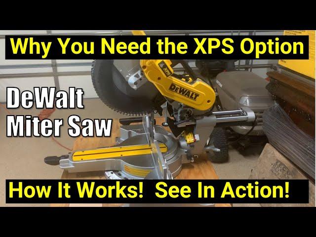  DeWalt Miter Bevel Chop Saw ● Why the XPS Option Matters!