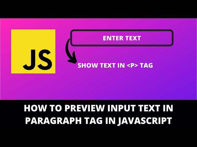 How to Preview Input Text in Paragraph Tag in Javascript