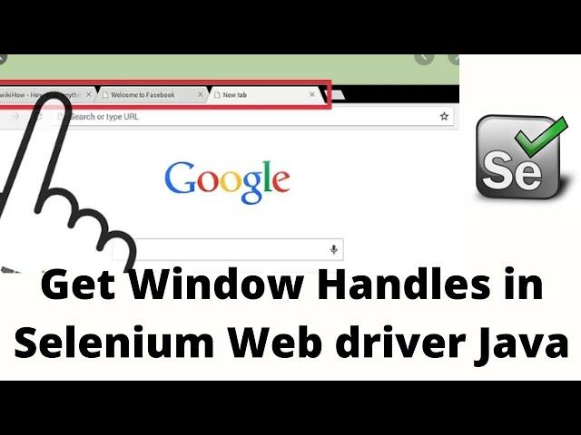 Get Window Handles In Selenium Web driver Java|Get Current window handle in selenium