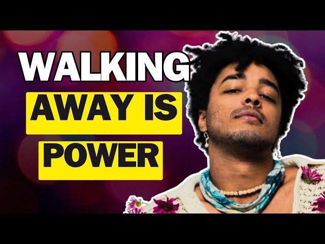 How Walking Away Is a Woman's GREATEST Power!