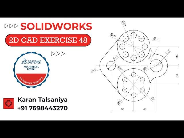 2D CAD EXERCISES 48 IN SOLIDWORKS