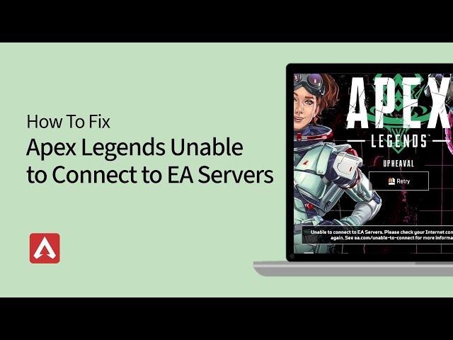 How to Fix Apex Legends Unable to Connect to EA Servers Error