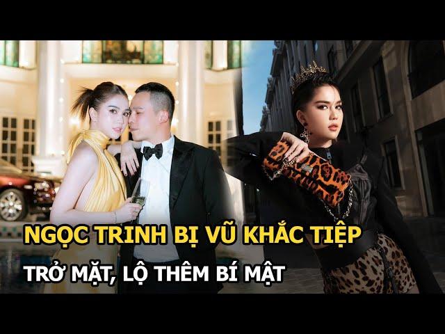 Ngọc Trinh bị Vũ Khắc Tiệp trở mặt, lộ thêm bí mật