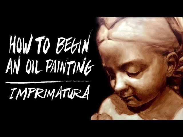 How To Begin An Oil Painting, Imprimatura Stain Layer