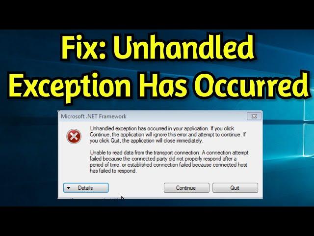 Unhandled Exception Has Occurred in Your Application. If You Click Continue The Application