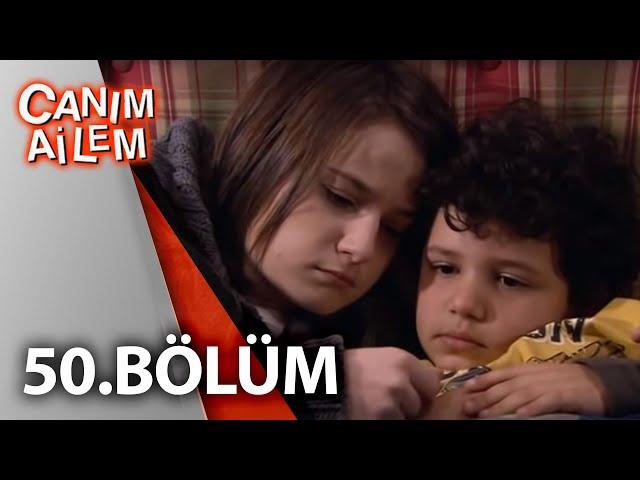 Canım Ailem| 50.Bölüm