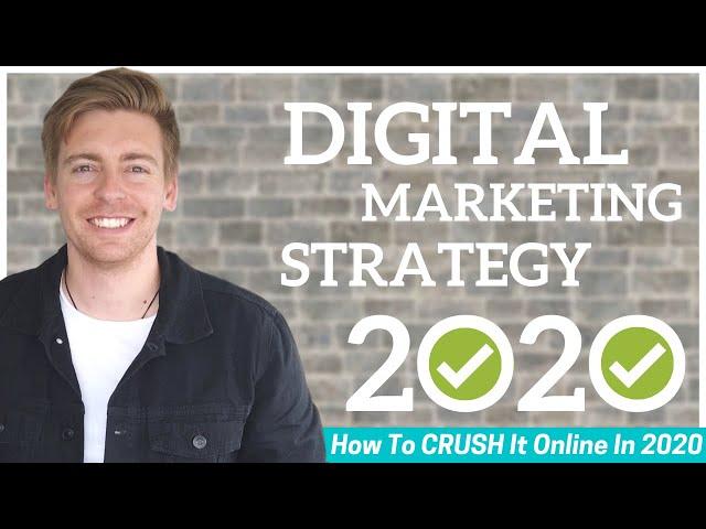 Digital Marketing Strategy 2020 How To CRUSH it online In 2020