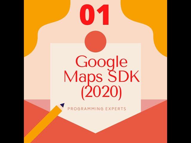 Google Maps SDK (2020) using Android Studio PART 01