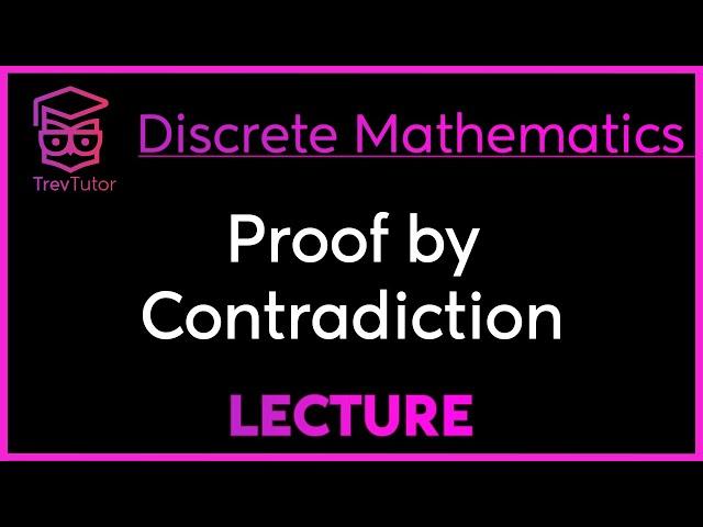 PROOF by CONTRADICTION - DISCRETE MATHEMATICS