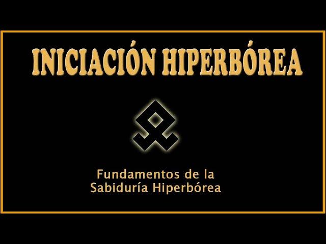 1.INICIACIÓN HIPERBÓREA- FUNDAMENTOS DE LA SABIDURIA HIPERBOREA