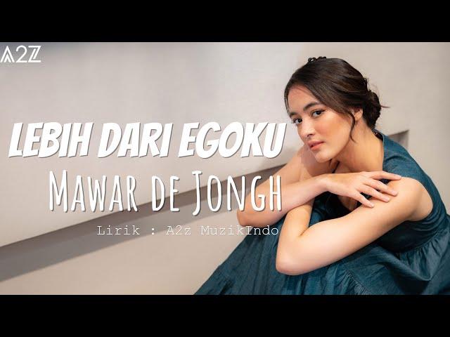 Mawar de Jongh - Lebih Dari Egoku (Lirik Video)