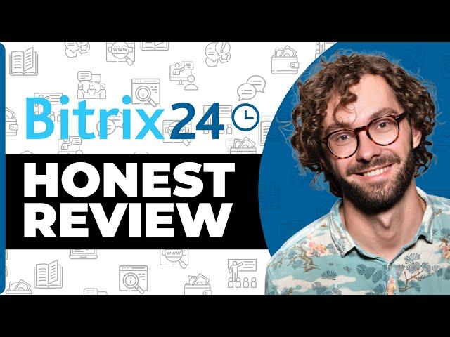 Bitrix24 CRM Honest Review - Watch Before Using