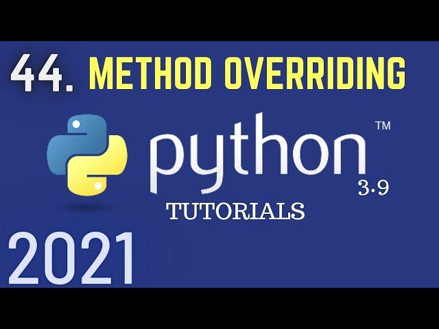 Python 3.9 Tutorials: Method Overriding In Python| Types Of Polymorphism | Polymorphism |Inheritance