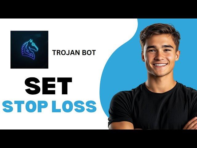 How to Set Stop Loss on Trojan Bot 2025