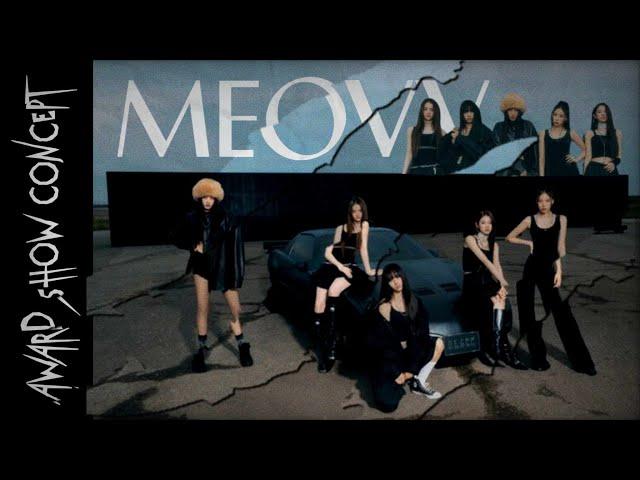 MEOVV - 'MEOW' | Award Show Perf. Concept [Intro + Dance Break]