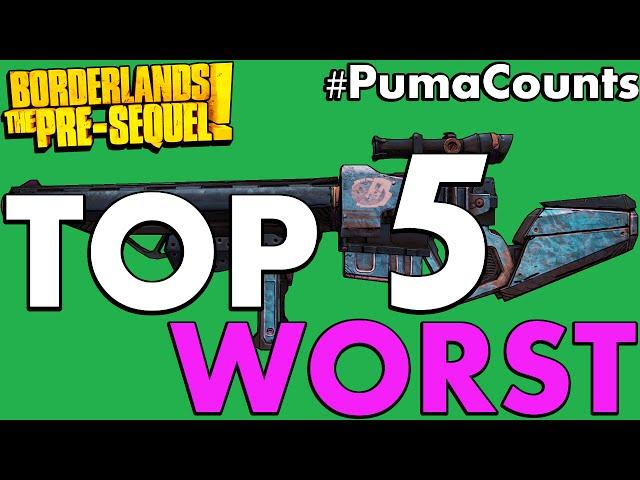 Top 5 Worst Weapons in Borderlands: The Pre-Sequel! #PumaCounts