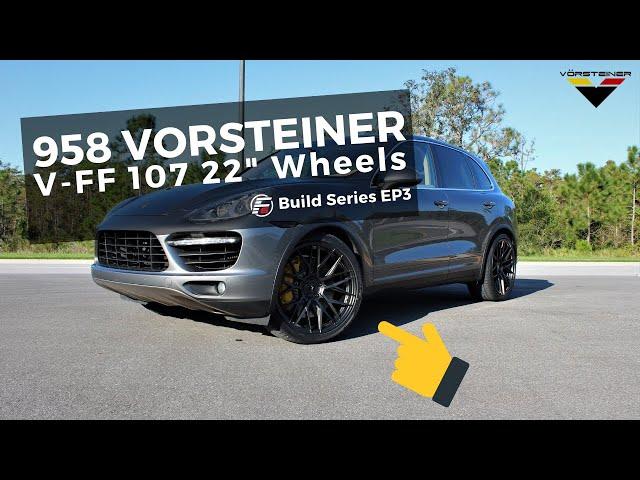 Installing Vorsteiner V-FF 107 (22") Wheels on the 958 Cayenne (Build EP3)