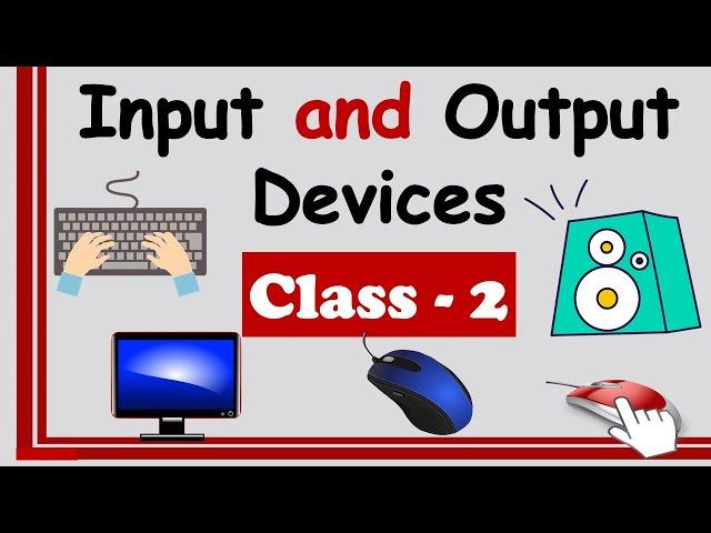 CLASS 2 || Computer || Input and Output Devices Of Computer || Input, Output, and Processing Devices