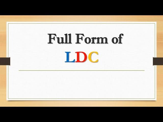 Full Form of LDC || Did You Know?