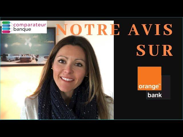 Notre avis sur Orange Bank