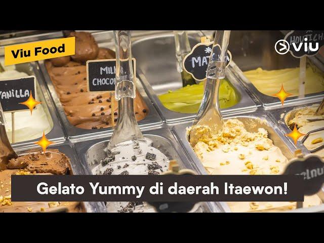 Gelato Rekomen di Itaewon! | Viu Food