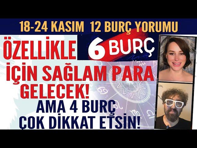 ÖZELLİKLE 6 BURÇ İÇİN SAĞLAM PARA GELECEK! 4 BURÇ BUNA ÇOK DİKKAT ETSİN! 18-24 KASIM 12 BURÇ YORUMU