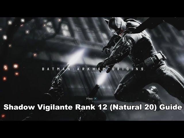 Batman: Arkham Origins - Shadow Vigilante Rank 12 (Natural 20) Guide