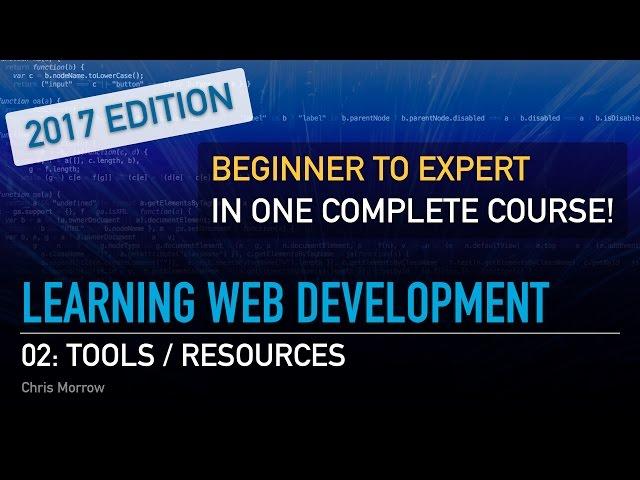 Learn Web Development - 02 - Tools and Resources for Learning to Code