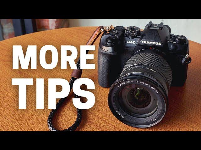 5 More Tips for Olympus OM-D Cameras