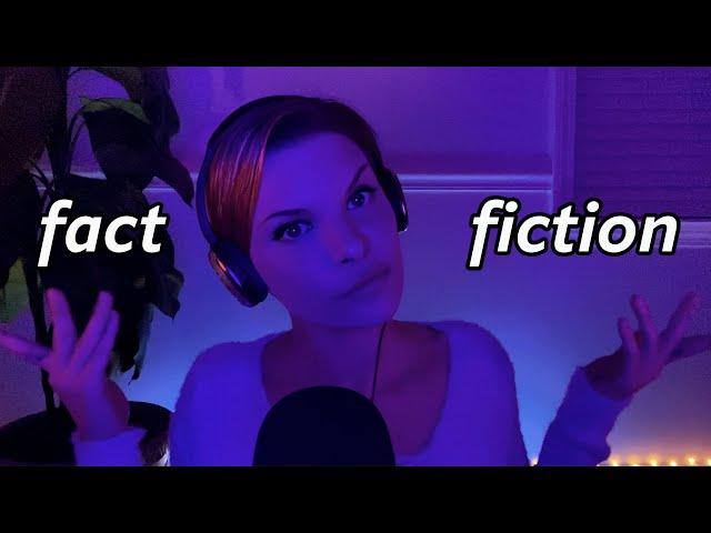 ASMR 44 Fact or Fiction Questions 