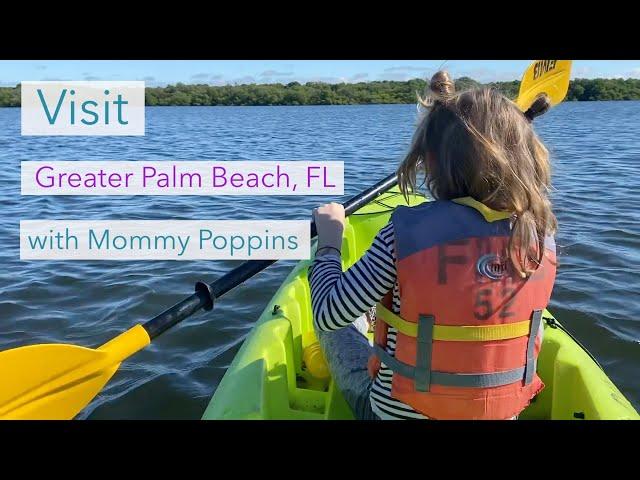 Visit Greater Palm Beach, Florida with Mommy Poppins