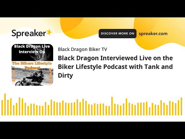 Black Dragon Interviewed Live on the Biker Lifestyle Podcast with Tank and Dirty