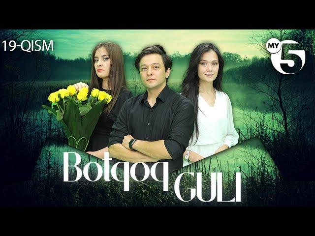 "Botqoq guli" milliy serial | 19-qism