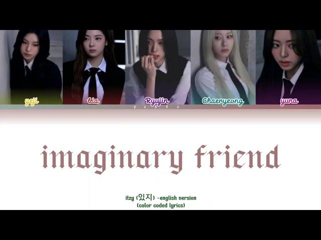 itzy imaginary friend-english version (color coded lyrics)