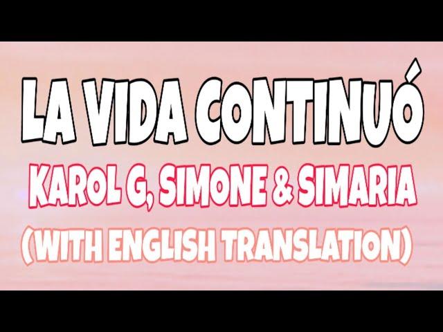 Karol G, Simone & Simaria - La Vida Continuó (Letra/Lyrics With English Translation) Video