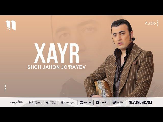 Shohjahon Jo'rayev - Xayr (audio 2022)