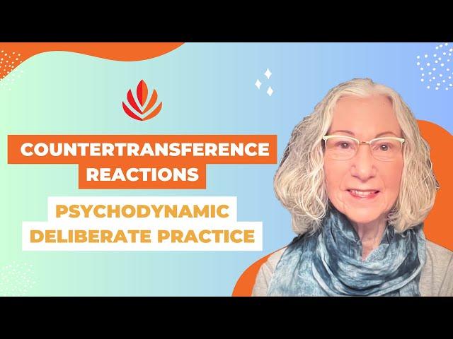 Deliberate Practice for Countertransference Reactions – Webinar with Dr.  Hanna Levenson