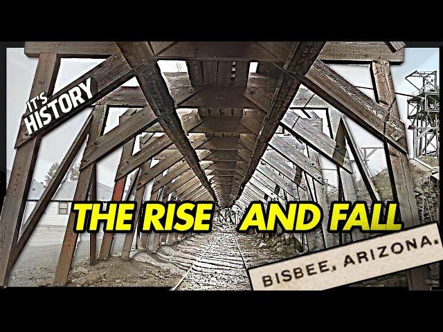 The Rise and Fall of Bisbee Arizona - IT'S HISTORY