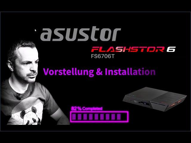 ASUSTOR FS6706T Vorstellung und Installation