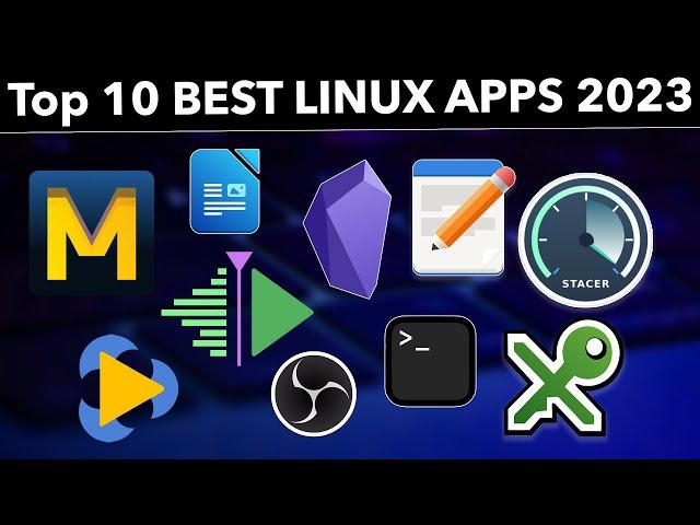 Top 10 Must Install BEST LINUX Apps 2023