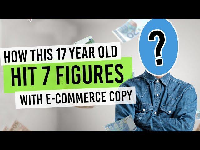 How a broke 17-year-old skipped college and became a 7-figure e-commerce copywriter