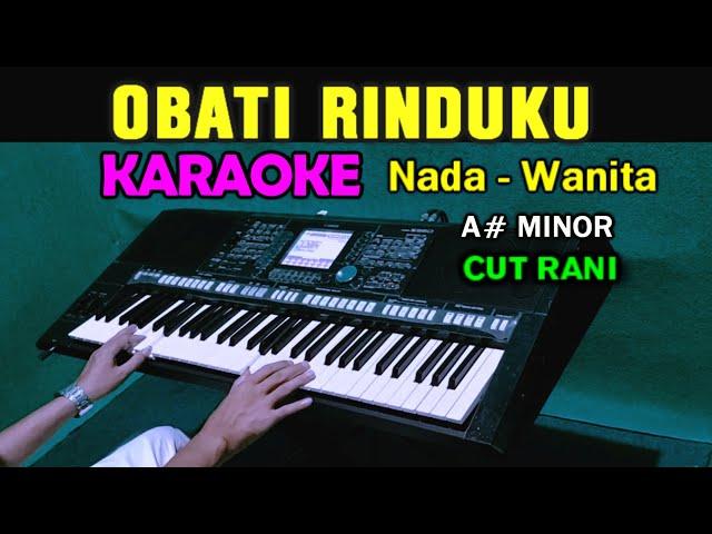 OBATI RINDUKU - Cut Rani | KARAOKE Nada Wanita