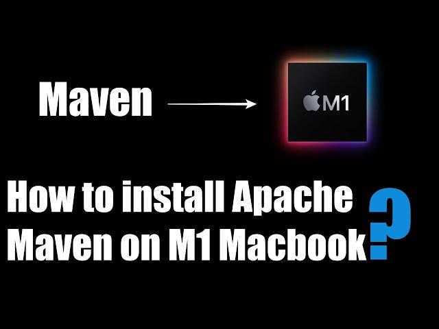 How to install Apache Maven in Macbook Air M1| Apple Silicon | macOs BigSur | 2021