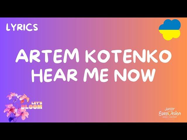 ТЕКСТ / LYRICS | ARTEM KOTENKO - HEAR ME NOW| JUNIOR EUROVISION 2024 UKRAINE