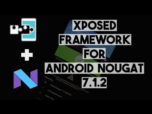 Xposed Installer for Android Nougat 7, 7.1.1, 7.1.2, Lineage OS 14.1 | How to Install & Walkthrough