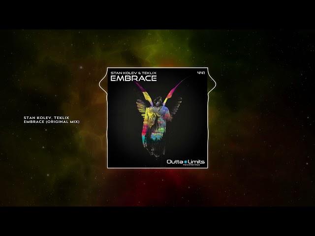 Stan Kolev, Teklix - Embrace (Original Mix) [Outta Limits]