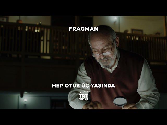 Hep Otuz Üç Yaşında | Fragman