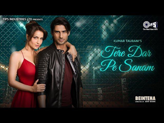 Tere Dar Pe Sanam | Beinteha | Prateik, Elli AvrRam | Dev Negi, Neeti Mohan, KS Abhishek, Anu Malik