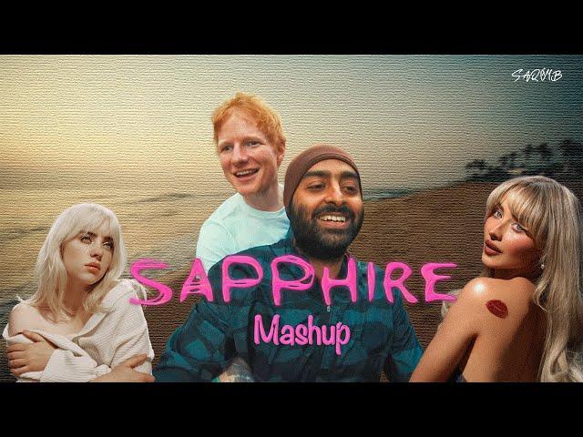 Sapphire Love Mashup - DJ Saquib | Ed Sheeran x Arijit Singh x Billie Eilish | Heeriye, Expresso