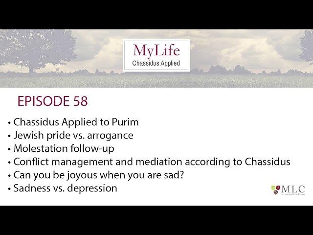 Ep 58: Conflict Management; Jewish Pride vs. Arrogance; Joy; Sadness vs. Depression